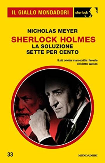 Sherlock Holmes - La soluzione sette per cento (Il Giallo Mondadori Sherlock)